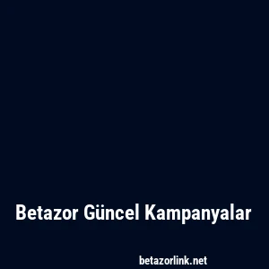 Betazor Güncel Kampanyalar