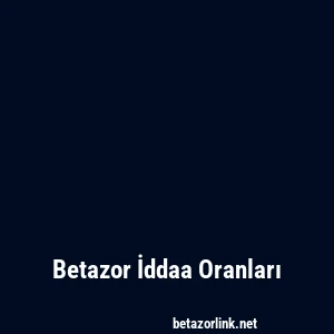Betazor İddaa Oranları