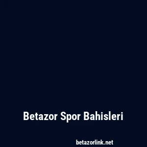 Betazor Spor Bahisleri